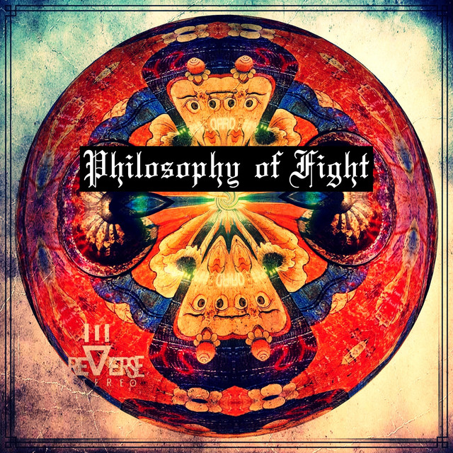 Reverse Stereo – Philosophy of Fight