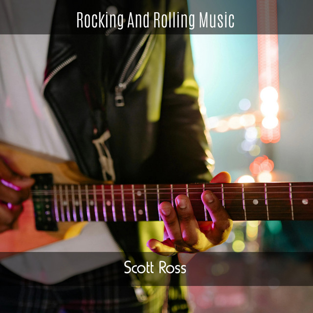 Rocking and Rolling Music - Album by Scott Ross | Spotify