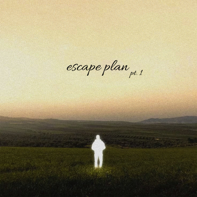 escape plan, Pt. 1
