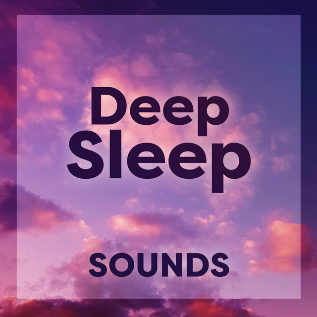 Deep Sleep Sounds - Album by Deep Sleep | Spotify