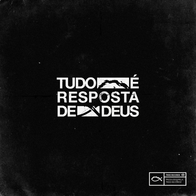 TUDO É RESPOSTA DE DEUS