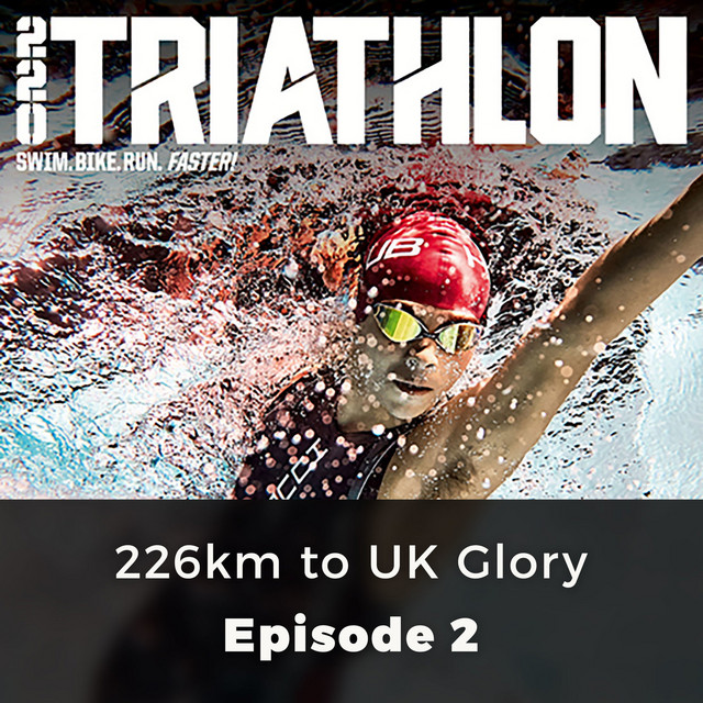 226km to UK Glory (220 Triathlon, Episode 2) cover art