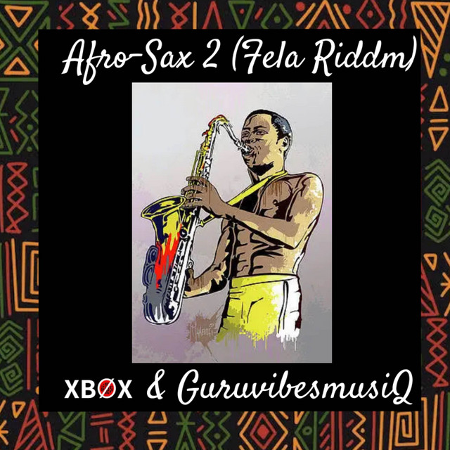 Afro - Sax 2 (Fela Riddim) - Single by GuruvibesmusiQ | Spotify