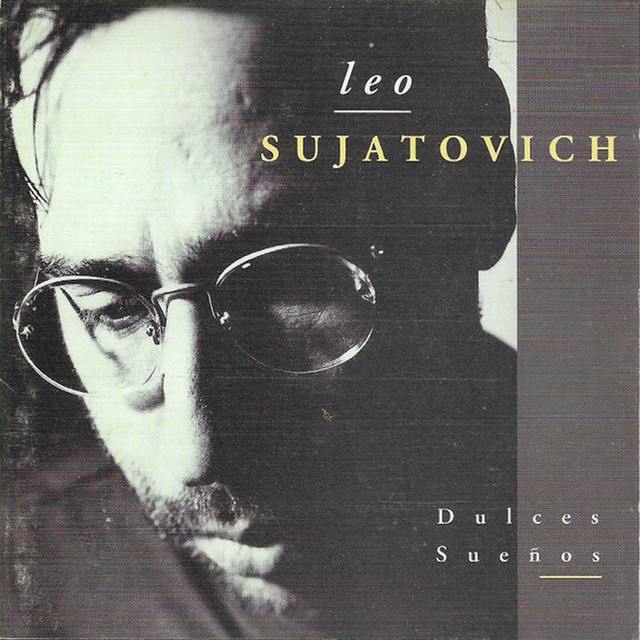 Dulces Sueños - Álbum de Leo Sujatovich | Spotify