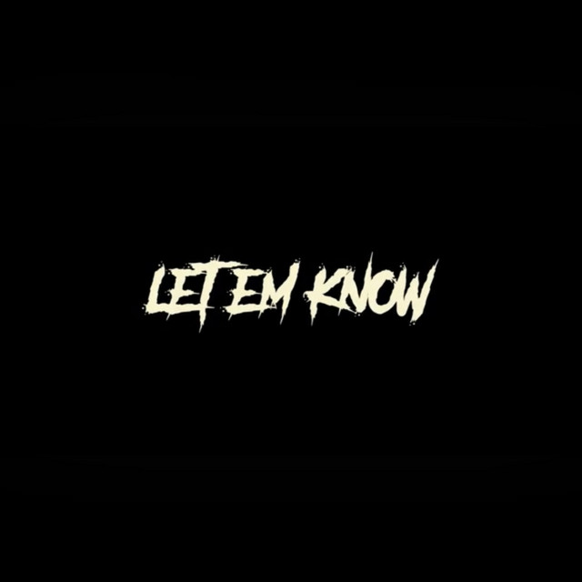 Let Em Know - Single by JefeDaDon | Spotify