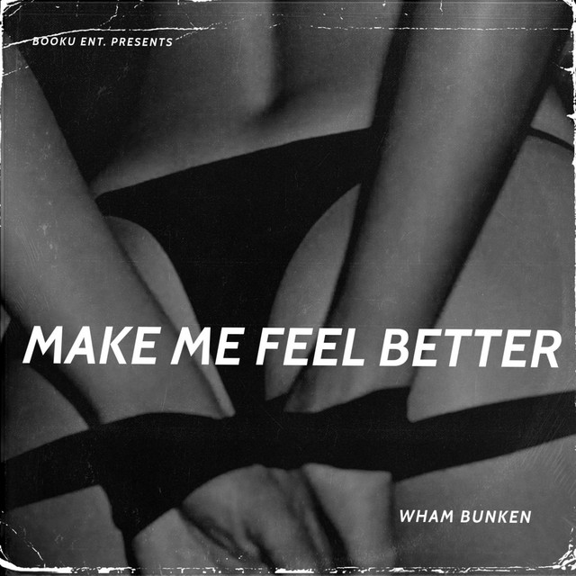 MAKE ME FEEL BETTER