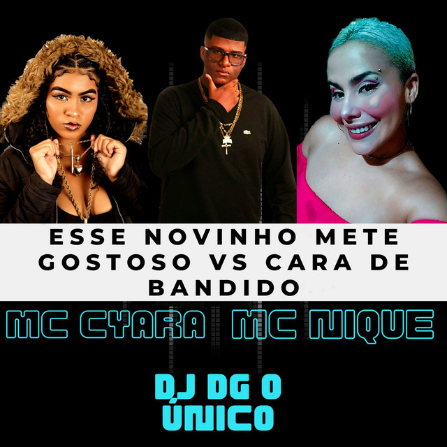 Esse Novinho Mete Gostoso Vs Cara de Bandido by Mc Cyara