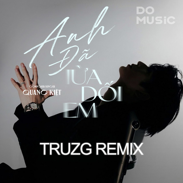 Anh Đã Lừa Dối Em Rồi TRUZG REMIX