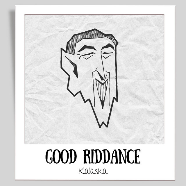 Good Riddance - Album by Kalaska | Spotify