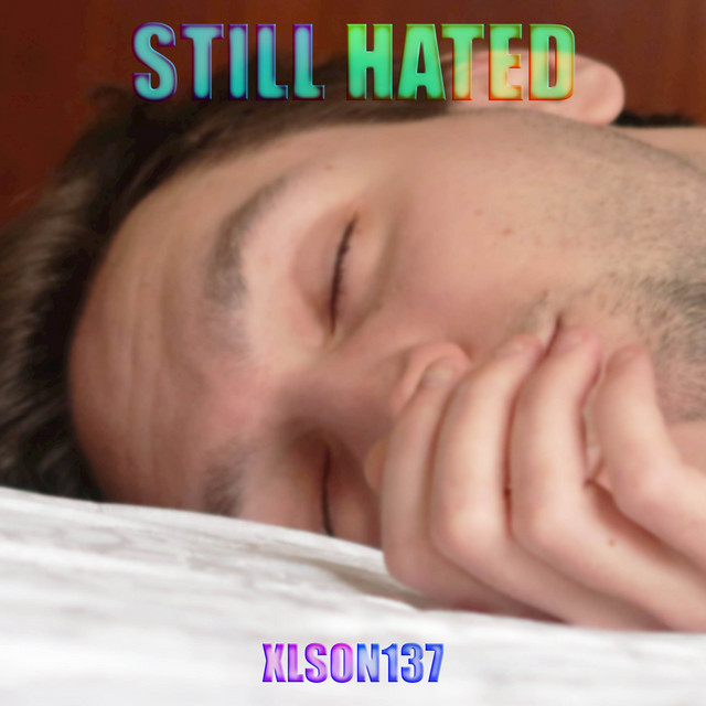 Обкладинка: Still Hated — Xlson137