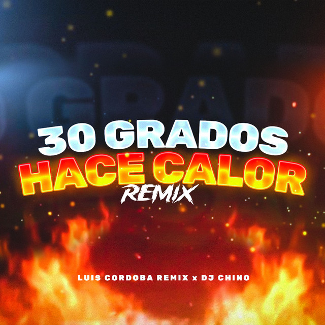 30 Grados Hace Calor - Remix