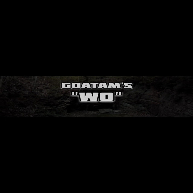 Wo - song and lyrics by Goatam | Spotify