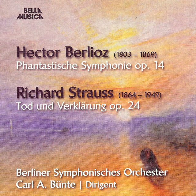 Berlioz: Phantastische Symphonie, Op. 14 - Strauss: Tod und Verklärung, Op. 24