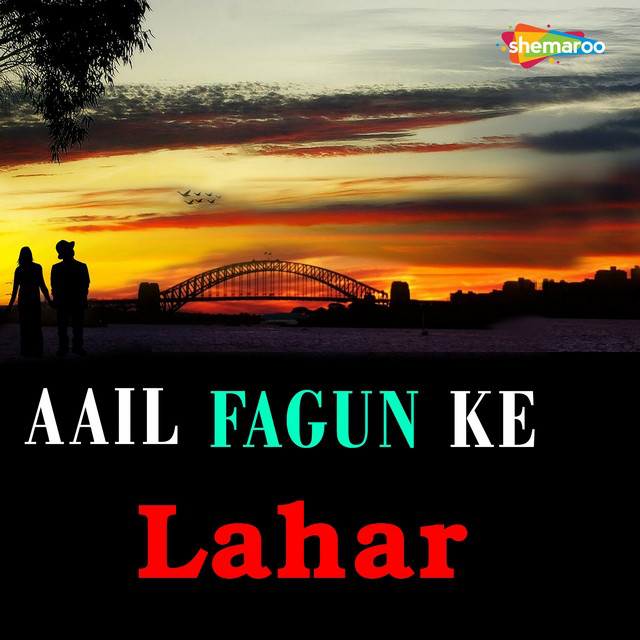 Aail Fagun Ke Lahar (Original)
