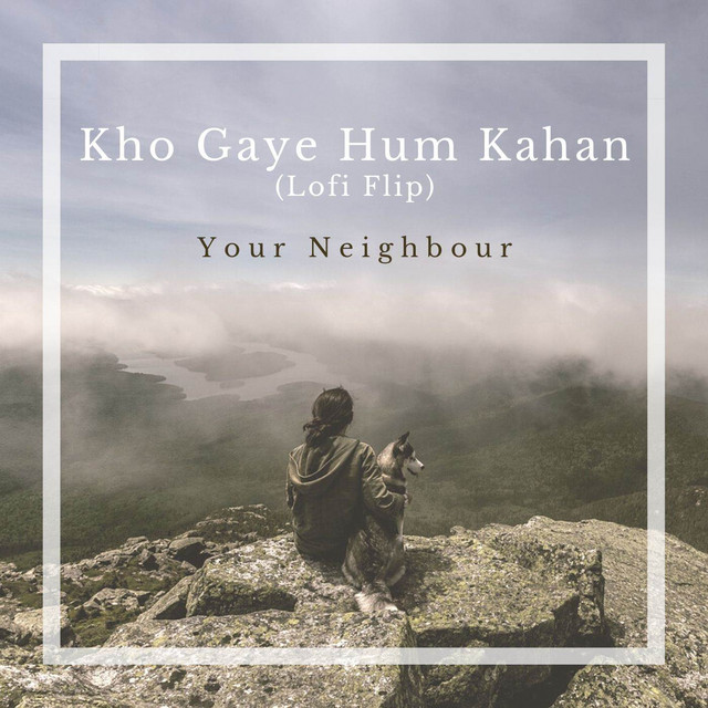 Kho Gaye Hum Kahan (Lofi Flip) cover art