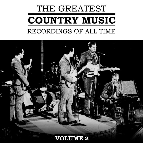 The Greatest Country Music Recordings Of All Time Vol. 2