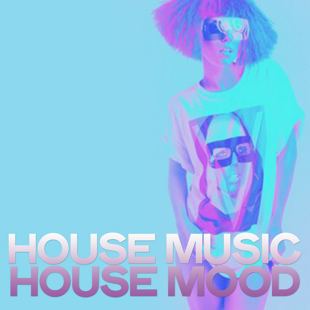 House Music House Mood - Compilation by Various Artists | Spotify