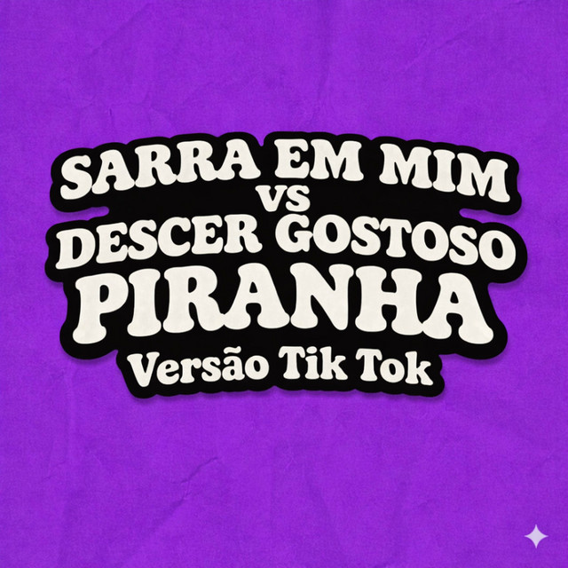 Sarra Em Mim Vs Descer Gostoso Piranha - Versão Tik Tok