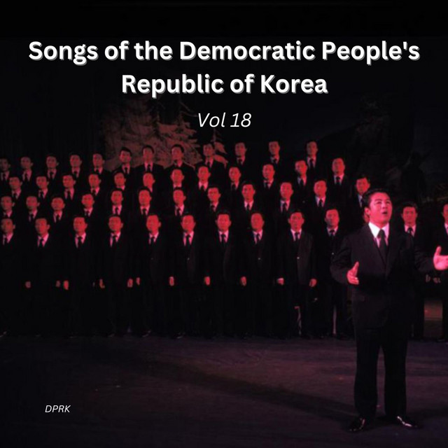 Songs of the Democratic People's Republic of Korea Vol 18 cover art