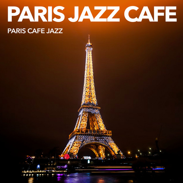 Paris Jazz Cafe - Album by Paris Cafe Jazz | Spotify