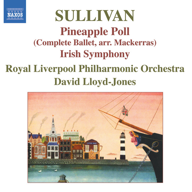 Sullivan, A.: Pineapple Poll / Symphony in E Major, "Irish"