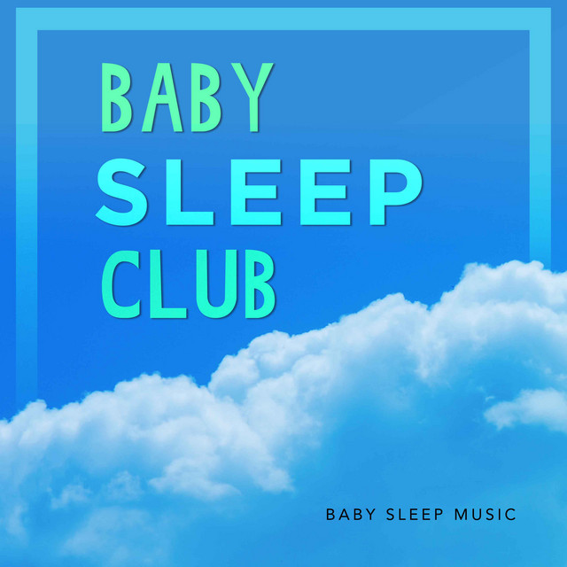 Baby Sleep Club Album by Baby Sleep Music Spotify