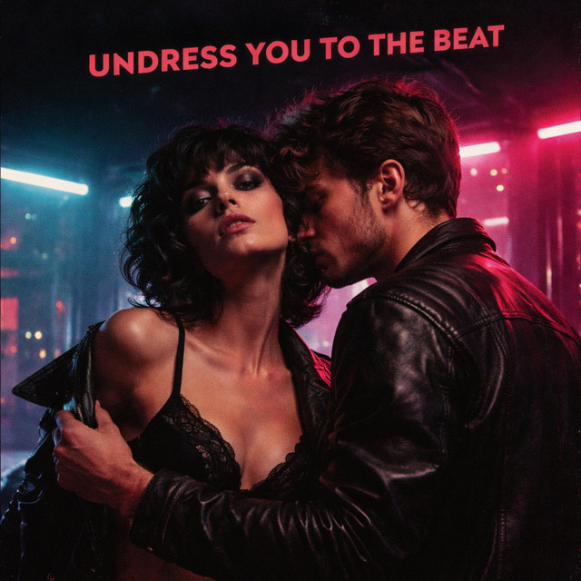 Undress You to the Beat