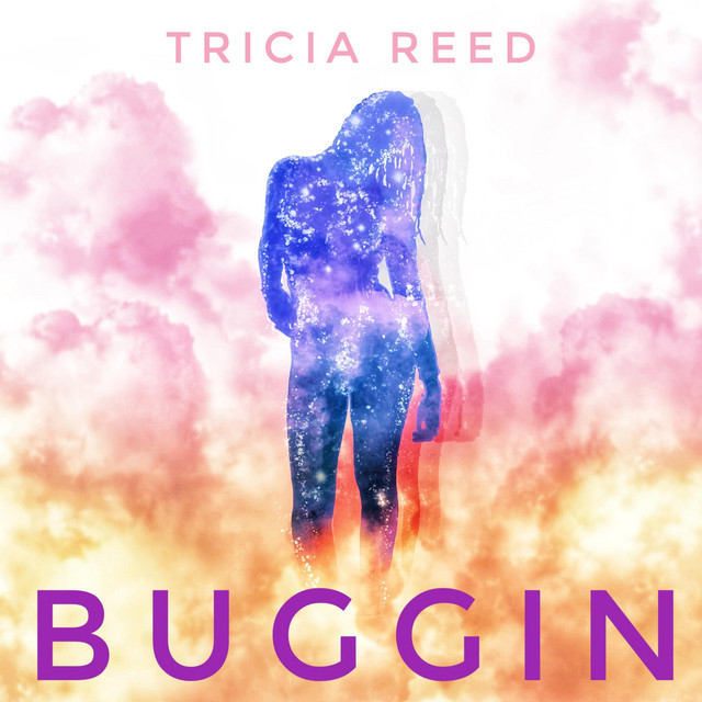 Buggin - Single by Tricia Reed | Spotify