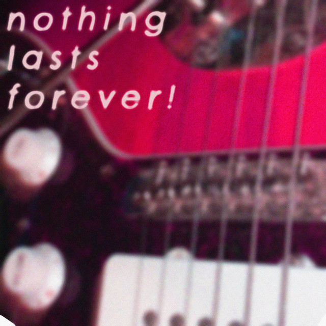 Nothing Lasts Forever! cover art