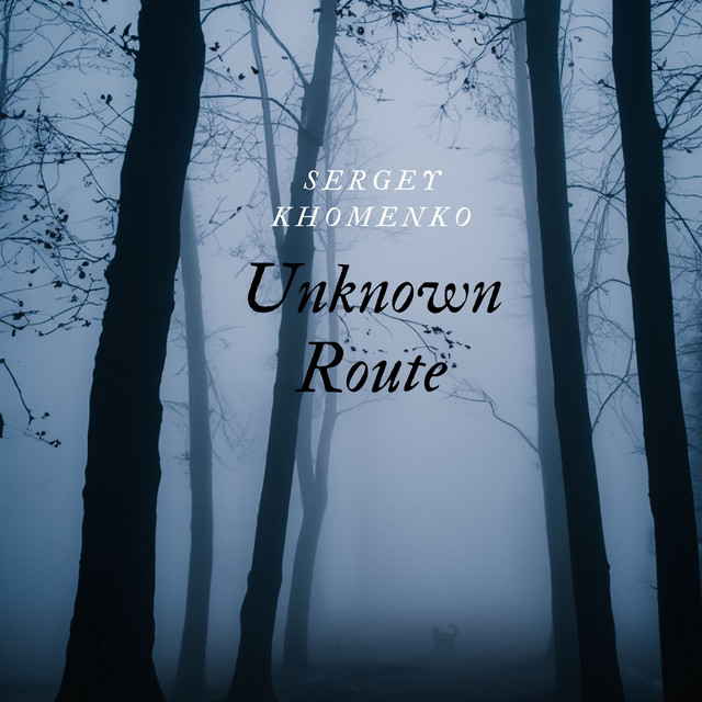 Обкладинка: Unknown Route — Sergey Khomenko