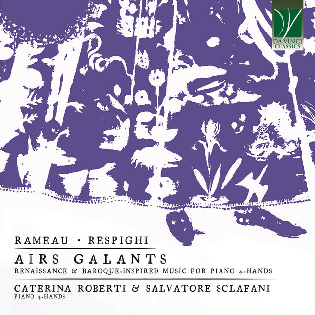 Rameau, Respighi: Airs Galants (Renaissance & Baroque-Inspired Music for Piano 4-Hands)