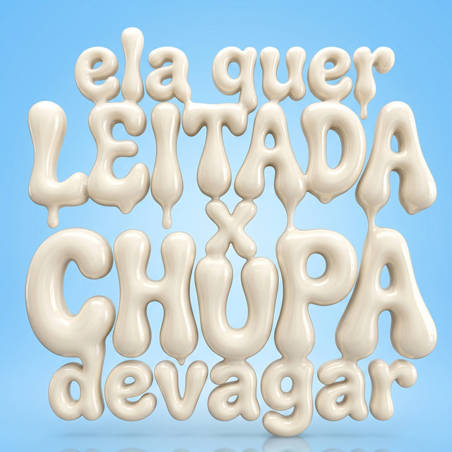 ELA QUER LEITADA X CHUPA DEVAGAR album image