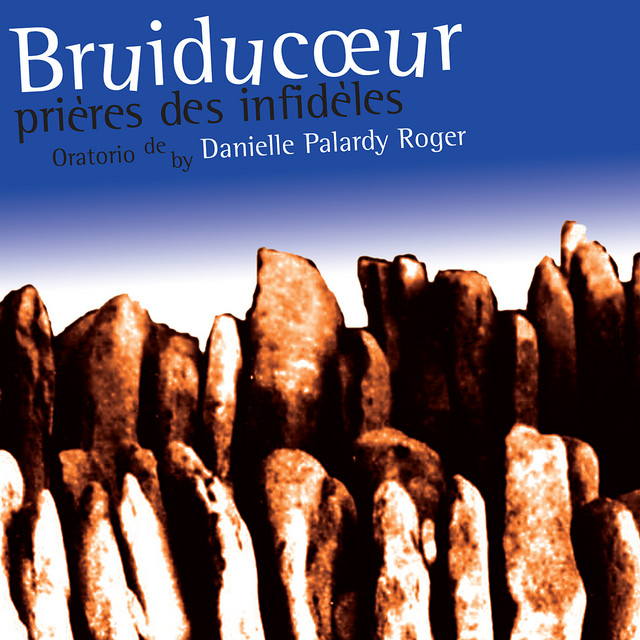 Bruiducœur, prières des infidèles — Danielle Palardy Roger