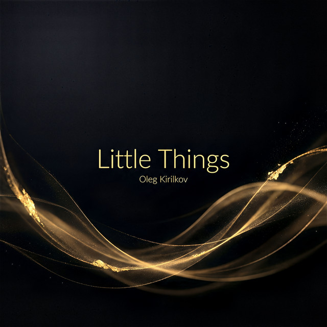 Cover art: Little Things — Oleg Kirilkov