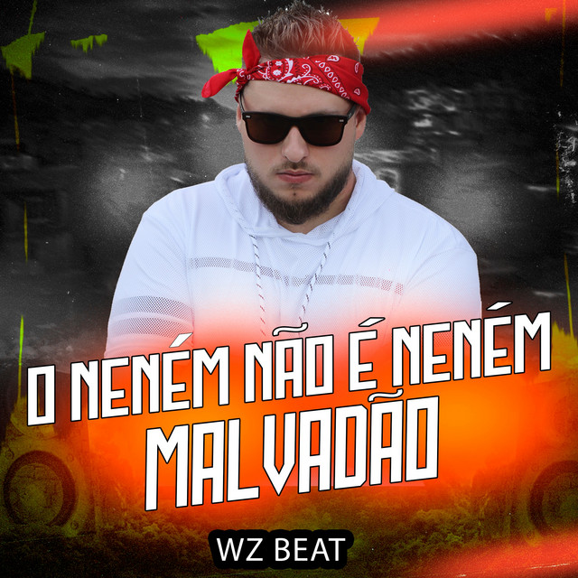 Обкладинка: O Neném Não É Neném Malvadão — WZ Beat
