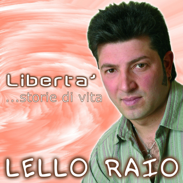 Libertà...Storie di vita - Album by Lello Raio | Spotify