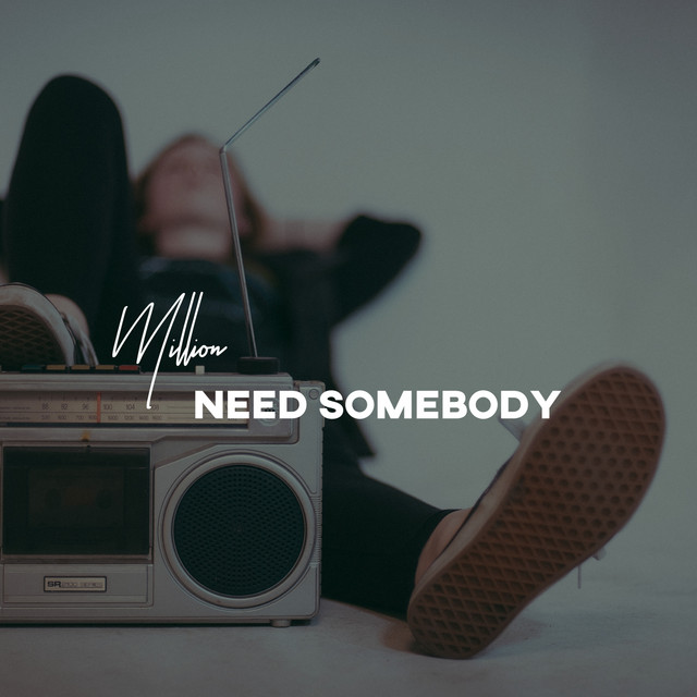Need Somebody