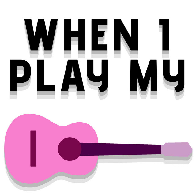 When I Play My Guitar cover art