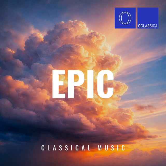 Epic Classical Music - Compilation by Various Artists | Spotify