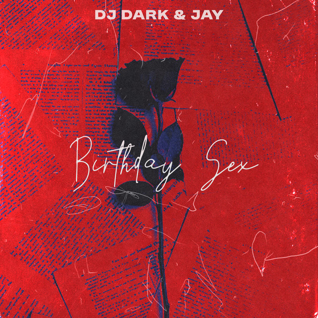 Birthday Sex Single By DJ Dark Spotify