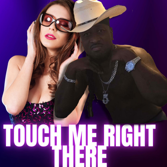 Touch Me Right There