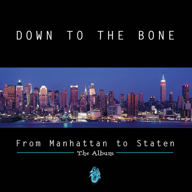 From Manhattan To Staten - Album by Down To The Bone | Spotify