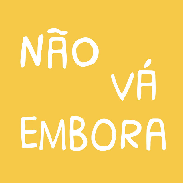 Não vá embora