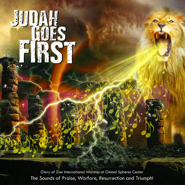 Judah Goes First - Album by Glory of Zion International Worship