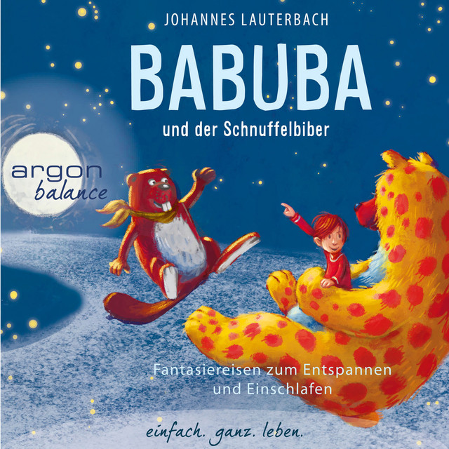 Babuba und der Schnuffelbiber [Babuba - Fantasiereisen für Kinder ab 2 Jahren, Band 4, Phantasiereisen zum Entspannen und Einschlafen (Ungekürzte Autorenlesung)] cover art