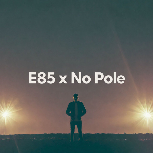 E85 x No Pole
