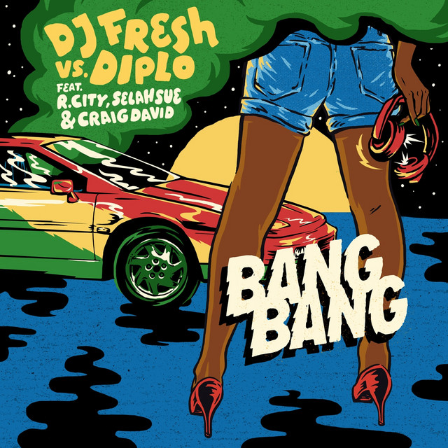 DJ Fresh,Diplo,R. City,Selah Sue,Craig David - Bang Bang