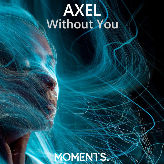 Without You - Single by AXEL | Spotify