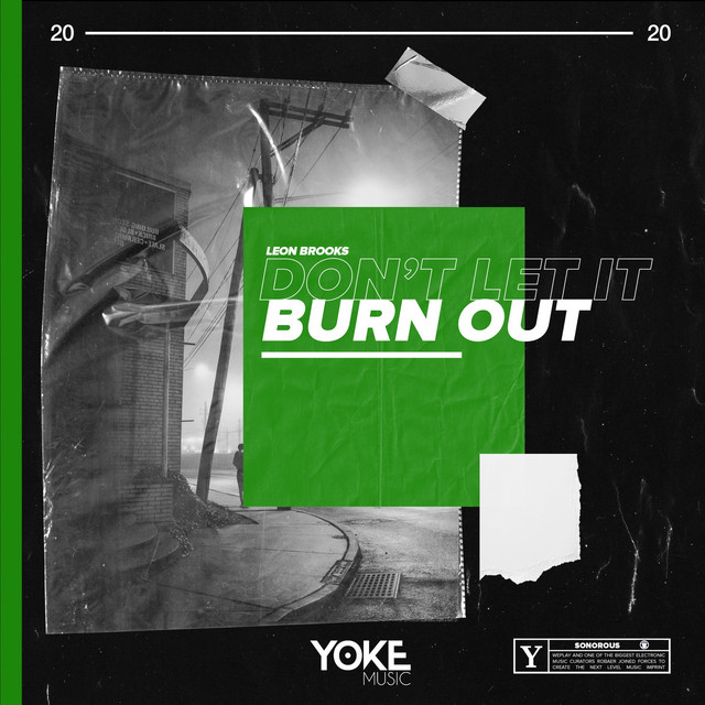 Don't Let It Burn Out