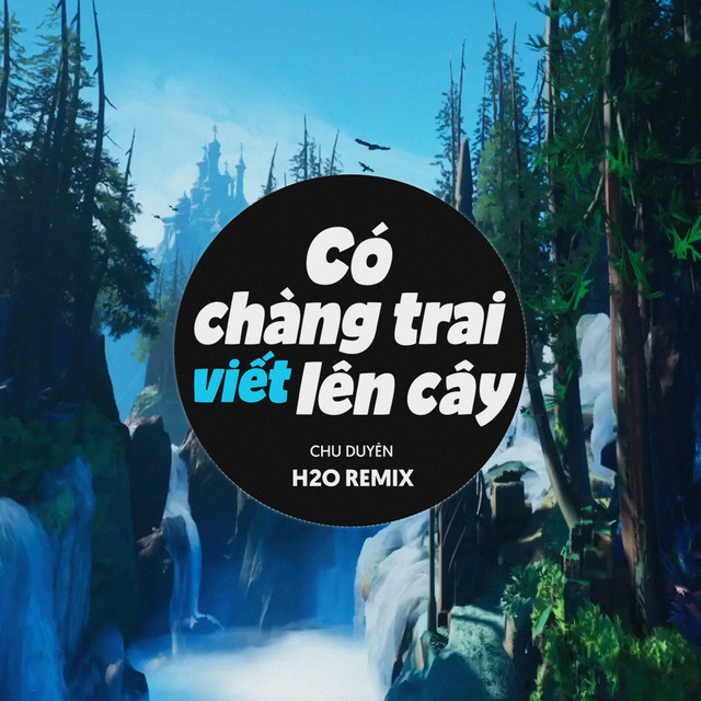 Có Chàng Trai Viết Lên Cây - Remix EDM